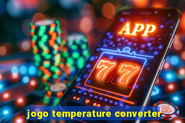 jogo temperature converter